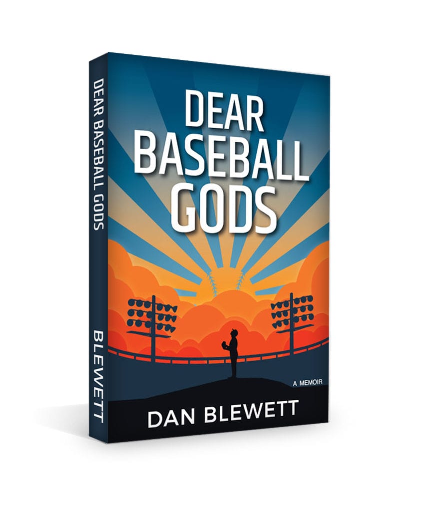 Dear Baseball Gods: A Memoir by Dan Blewett