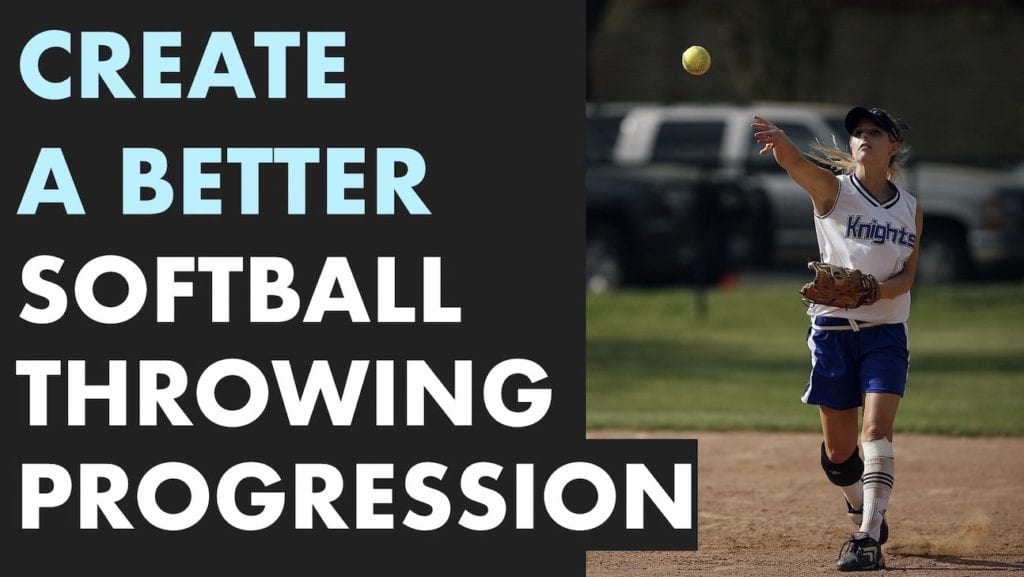 How to Create a Smart Softball Throwing Progression in 2020