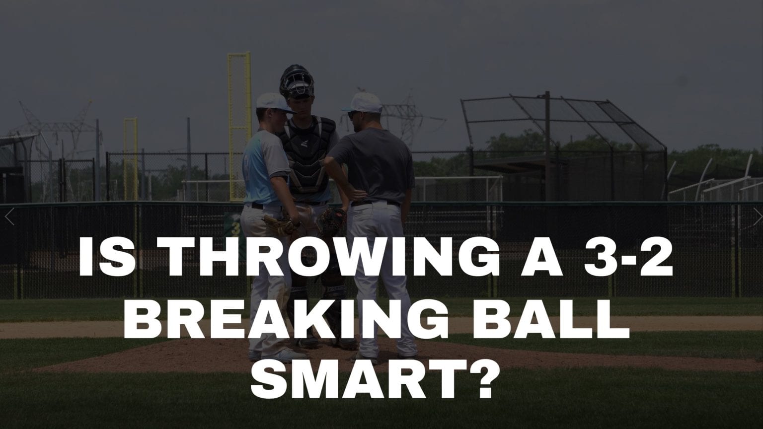 the-3-2-curveball-or-slider-is-it-a-smart-pitch-call