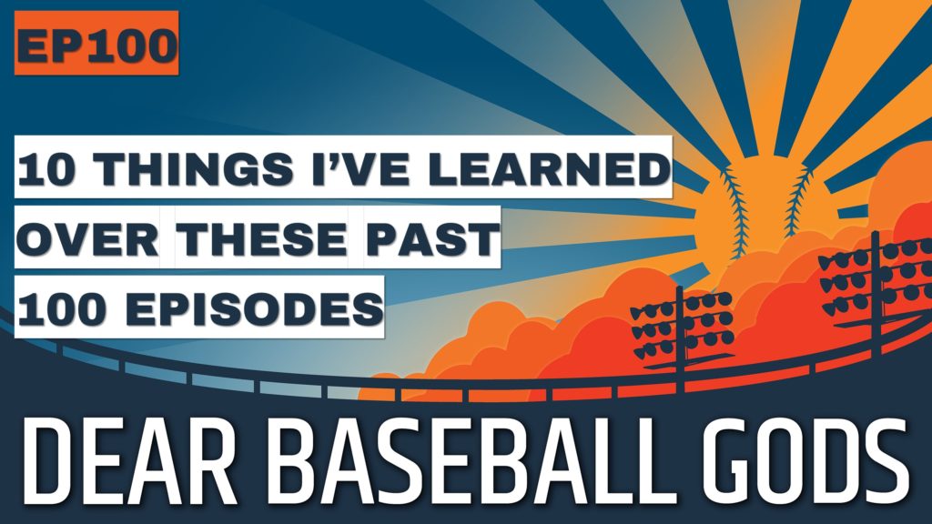 Dear Baseball Gods Podcast ep100